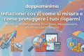 Inflazione: cos'è, come si misura e come proteggere i tuoi risparmi