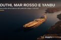 Houthi, Mar Rosso e Yanbu: la seconda strozzatura del petrolio